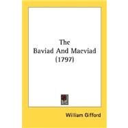 The Baviad And Maeviad by Gifford, William, 9780548794173