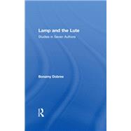Lamp and the Lute: Studies in Seven Authors by Dobree,Bonamy, 9781138974173