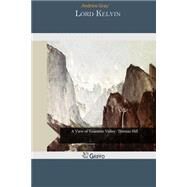 Lord Kelvin by Rosebery, Andrew Gray, 9781506014173