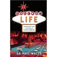 Casino Life by Watts, Phil, 9781925644173