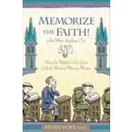 Memorize the Faith and Most Anything Else by Vost, Kevin, 9781933184173