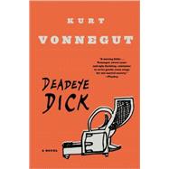 Deadeye Dick by VONNEGUT, KURT, 9780385334174