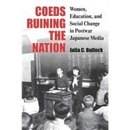 Coeds Ruining the Nation by Bullock, Julia C., 9780472074174