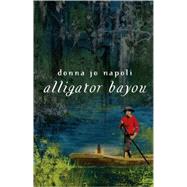 Alligator Bayou by Napoli, Donna Jo, 9780553494174