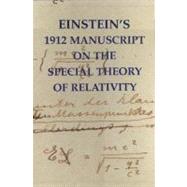Einstein's 1912 Manuscript on the Special Theory of Relativity: A Facsimile by Einstein, Albert, 9780807614174
