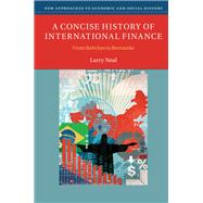 A Concise History of International Finance by Neal, Larry, 9781107034174