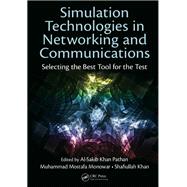 Simulation Technologies in Networking and Communications: Selecting the Best Tool for the Test by Pathan; Al-Sakib Khan, 9781138034174