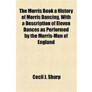The Morris Book by Sharp, Cecil J., 9781153714174