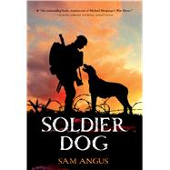 Soldier Dog by Angus, Sam, 9781250044174