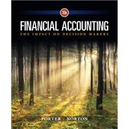 Financial Accounting The Impact on Decision Makers by Porter, Gary A.; Norton, Curtis L., 9781305654174