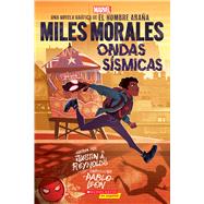 Miles Morales: Ondas ssmicas (Miles Morales: Shock Waves) by Reynolds, Justin A.; Leon, Pablo, 9781338874174