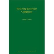 Resolving Ecosystem Complexity by Schmitz, Oswald J., 9781400834174