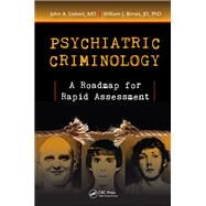 Psychiatric Criminology: A Roadmap for Rapid Assessment by Liebert, MD,; John A., 9781498714174