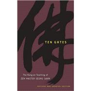 Ten Gates The Kong-an Teaching of Zen Master Seung Sahn by Sahn, Zen Master Seung; Aitken, Robert, 9781590304174
