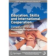 Education, Skills and International Cooperation by King, Kenneth, 9789881424174