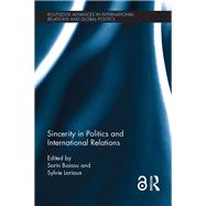 Sincerity in Politics and International Relations by Baiasu; Sorin, 9780415704175