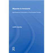 Migrants To Amazonia by Judith Lisansky, 9780429044175