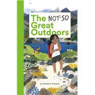 The Not-so Great Outdoors by Kloepper, Madeline, 9780735264175