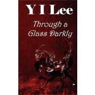Through a Glass Darkly by Lee, Y. I., 9780755204175