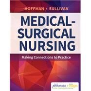 Medical-surgical Nursing: Making Connections to Practice - with Attached Access Code by Hoffman, Janice J. , Ph. D. , R. N.; Sullivan, Nancy J., R.N., 9780803644175