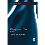 Chinese Foreign Policy Under Xi by Hoo; Tiang Boon, 9781138644175
