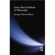 Some Main Problems of Philosophy by Moore, George Edward, 9781138884175