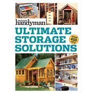 The Family Handyman Ultimate Storage Solutions by Family Handyman, 9781621454175