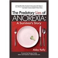 The Predatory Lies of Anorexia by Kelly, Abby D.; Coutta, Ramsey, 9781940784175