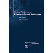 Clinical Wisdom and Evidence Based Health Care by Alan Pearson; Daphne Stannard; Hu Yan, 9781975124175