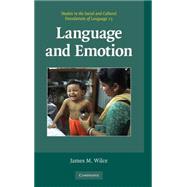 Language and Emotion by James M. Wilce, 9780521864176