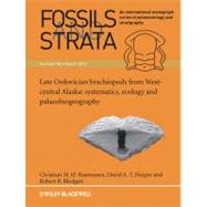 Late Ordovician Brachiopods from West-Central Alaska Systematics, Ecology and Palaeobiogeography by Rasmussen, Christian M. O.; Harper, David A. T.; Blodgett, Robert B., 9781118384176