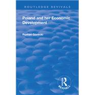 Revival: Poland and her Economic Development (1935) by Gorecki,Roman, 9781138564176