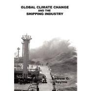 Global Climate Change and the Shipping Industry by Spyrou, Andrew G., 9781450244176