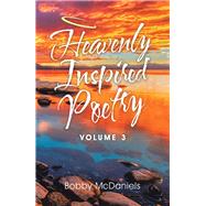 Heavenly Inspired Poetry by Mcdaniels, Bobby, 9781796094176