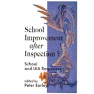 School Improvement after Inspection? : School and LEA Responses by Peter Earley, 9781853964176