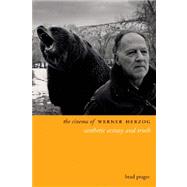The Cinema of Werner Herzog: Aesthetic Ecstasy and Truth by Prager, Brad, 9781905674176