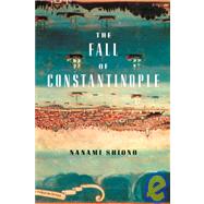 The Fall of Constantinople by Shiono, Nanami; Yasar, Kerim, 9781932234176