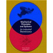 Mechanical Principles and Systems for Industrial Maintenance by Knotek, Richard R.; Stenerson, Jon R., 9780130494177