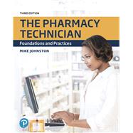 The Pharmacy Technician Foundations and Practices by Johnston, Mike, 9780135204177