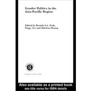 Gender Politics in the Asia-pacific Region by Huang, Shirlena; Teo, Peggy; Yeoh, Brenda S. A., 9780203994177