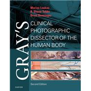 Gray's Clinical Photographic Dissector of the Human Body by Loukas, Marios, M.D., Ph.D.; Benninger, Brion, M.D.; Tubbs, R. Shane, Ph.D., 9780323544177