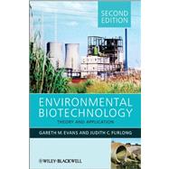 Environmental Biotechnology Theory and Application by Evans, Gareth G.; Furlong, Judy, 9780470684177