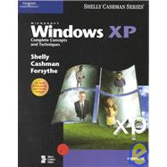 Microsoft Windows XP: Complete Concepts and Techniques by Shelly, Gary B.; Cashman, Thomas J.; Forsythe, Steven G., 9780789564177