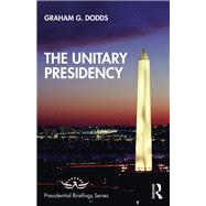 The Unitary Presidency by Dodds; Graham, 9781138484177