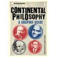 Introducing Continental Philosophy A Graphic Guide by Kul-Want, Christopher; Pierini, Piero, 9781848314177