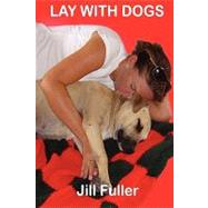 Lay With Dogs by Fuller, Jill, 9781849234177