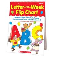Letter of the Week Flip Chart Write-On/Wipe-Off Activity Pages That Introduce Each Letter From A to Z by Einhorn, Kama, 9780545224178