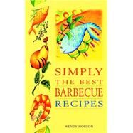 Simply the Best Barbeque Recipes by Hobson, Wendy, 9780572024178