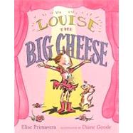 Louise the Big Cheese: Divine Diva by Primavera, Elise; Goode, Diane, 9780606154178