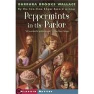 Peppermints in the Parlor by Wallace, Barbara Brooks, 9780689874178